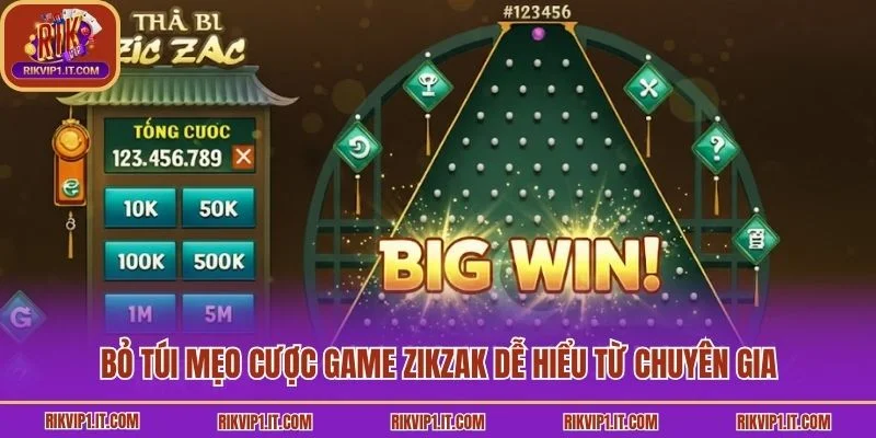 Bỏ túi mẹo cược game ZikZak dễ hiểu từ chuyên gia