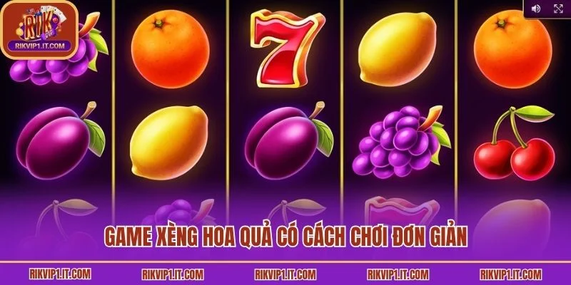 Game xèng hoa quả có cách chơi đơn giản