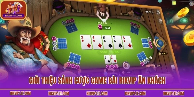 Giới thiệu sảnh cược game bài Rikvip ăn khách