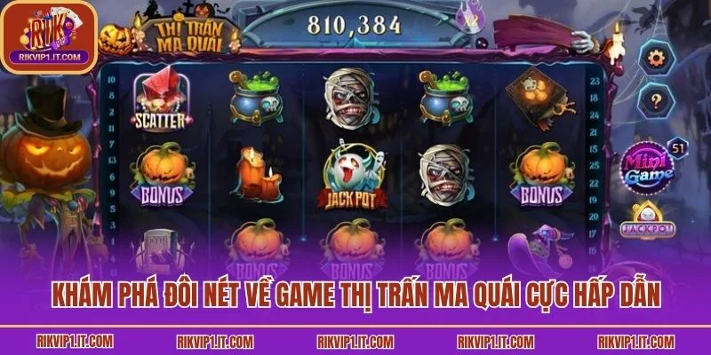 Khám phá đôi nét về game thị trấn ma quái cực hấp dẫn