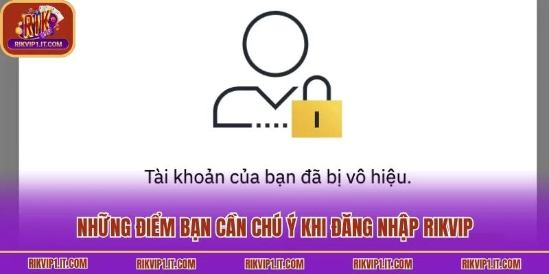 Những điểm bạn cần chú ý khi đăng nhập Rikvip